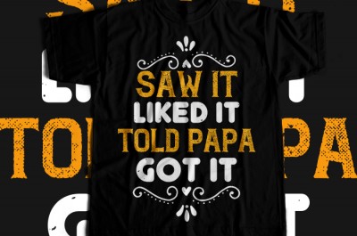 Saw it like it  told papa T-shirt Design