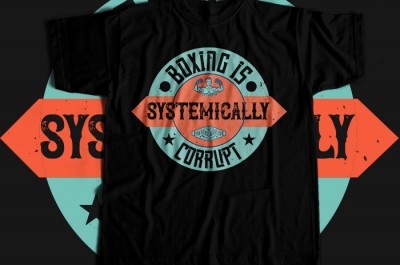 Boxing is systemically corrupt T-shirt Design