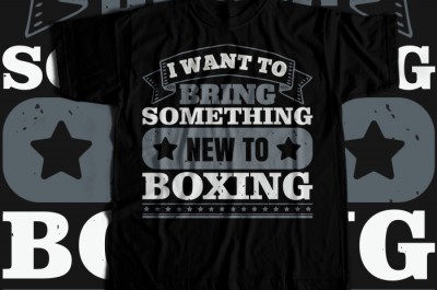 I want to bring something new to boxing T-shirt Design