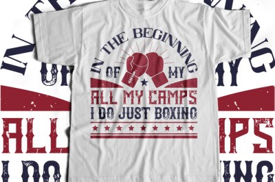 In the beginning of my all my camps, I do just boxing T-shirt Design