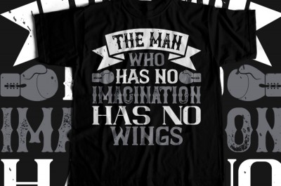 The man who has no imagination has no wings T-shirt Design