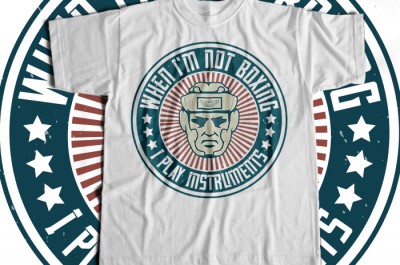 When I'm not boxing, I play instruments T-shirt Design