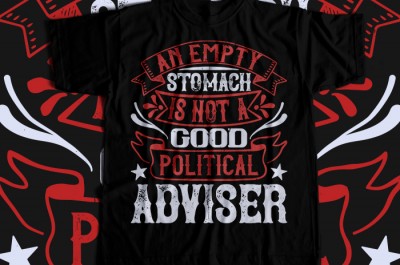 An empty stomach is not a good political adviser T-shirt Design
