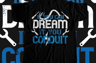 If you dream it' you conduit T-shirt Design