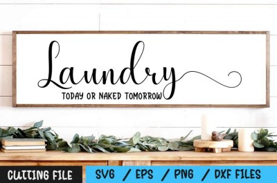 Laundry Today or Naked Tomorrow SVG