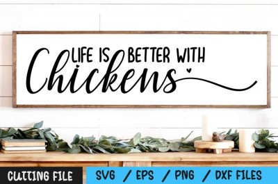 Life is Better With Chickens SVG