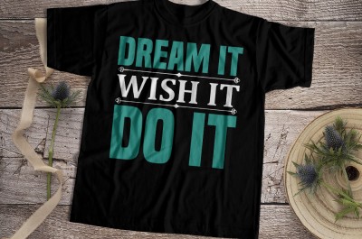 Dream it