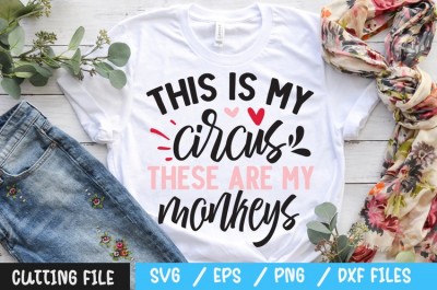 This is my circus these are my monkeys svg