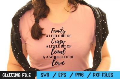 Family A Little Bit Of Crazy A Little Bit Of loud SVG