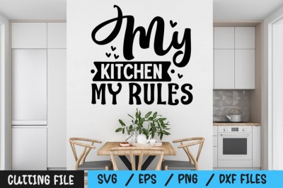 My Kitchen My Rules svg (2)