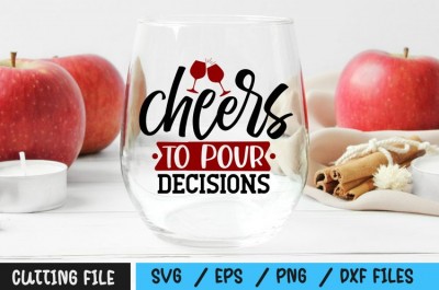 Cheers to pour decisions SVG