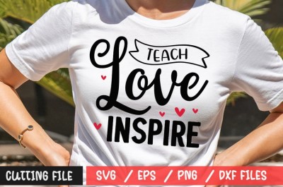 Teach love inspire SVG