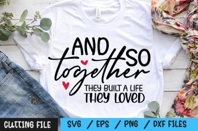 And so together they built a life they loved SVG