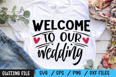 Welcome to our wedding svg