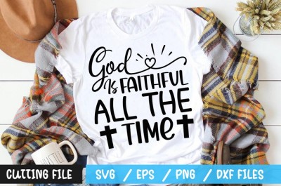 God Is Faithful All The Time SVG