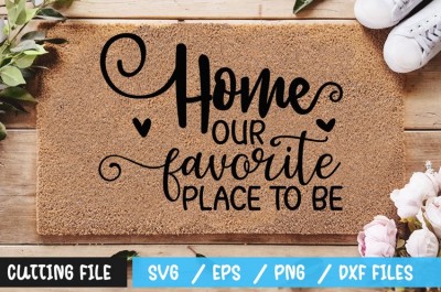 Home our favorite place to be SVG