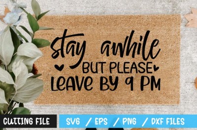 Stay awhile but please leave by 9 pm SVG