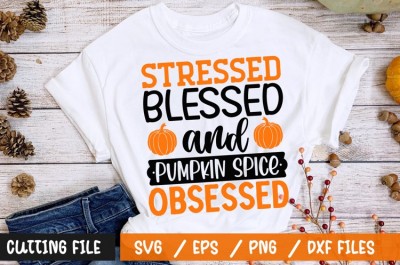 Stressed blessed and pumpkin spice obsessed t-shirt design