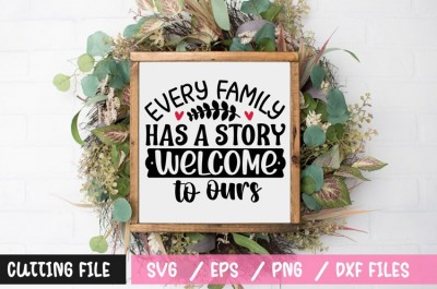 Every family has a story welcome to ours SVG