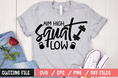 Aim high squat low t-shirt design