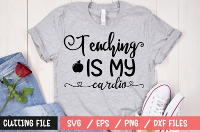 Teaching is my cardio t-shirt design