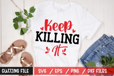 Keep Killing It SVG