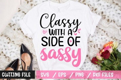 Classy with a side of sassy t-shirt design