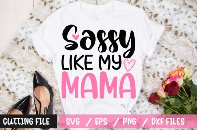 Sassy Like My Mama t-shirt design