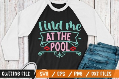 Find me at the pool t-shirt design