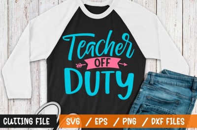 Teacher off duty t-shirt design