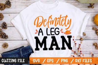 Definitely a leg man t-shirt design