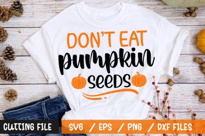 Don't eat pumpkin seeds t-shirt design