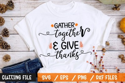 Gather together and give thanks t-shirt design