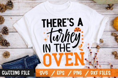 Theres a turkey in the oven t-shirt design