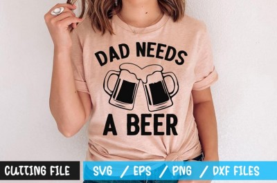 Dad needs a beer t-shirt design