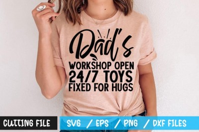 Dads workshop open 24 7 toys fixed for hugs t-shirt design