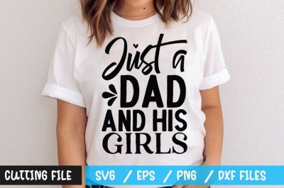 Just a dad and his girls t-shirt design