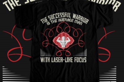 The successful warrior is the average man, with laser-like focus