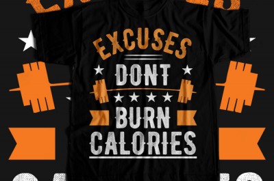 Excuses Dont Burn Calories T-shirt Design