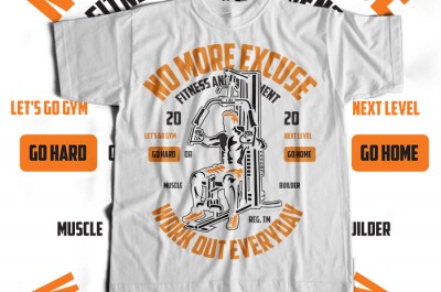 No More Excuse Work Out Everyday T-shirt Design