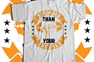 Stronger Than Your Excuses T-shirt Design