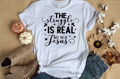 The struggle is real but so is jesus t-shirt design for commercial use