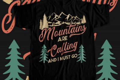 Mountains are calling and i must go T-shirt Design