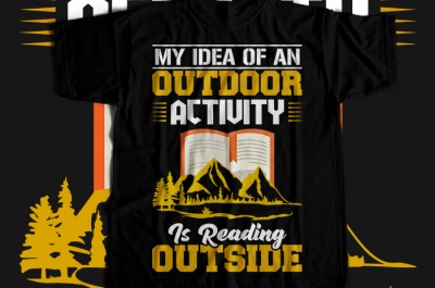 My idea of an outdoor activity is reading outside T-shirt Design